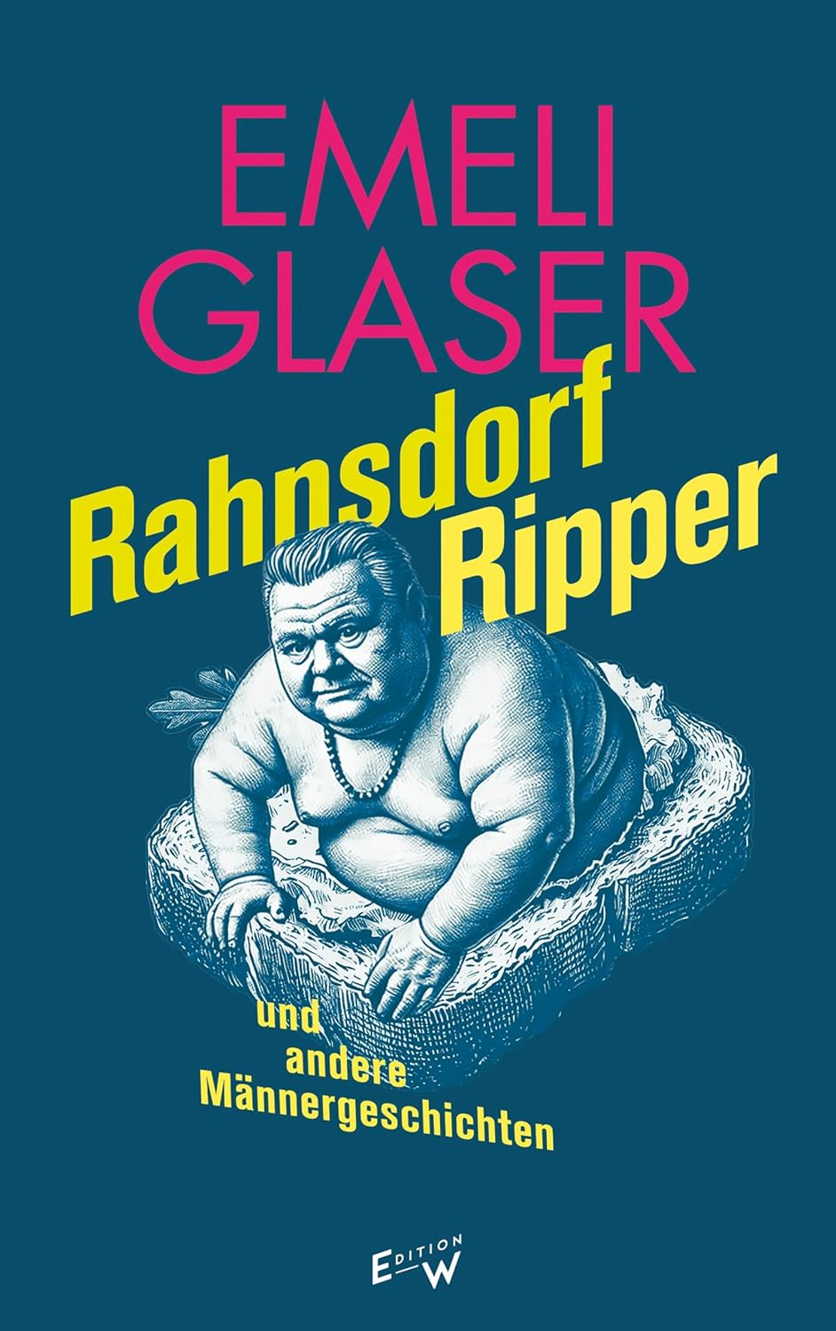 #
					„Rahnsdorf Ripper – und andere Männergeschichten“ von Emeli Glaser
