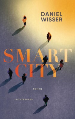 Buchcover „Smart City“ von Daniel Wisser