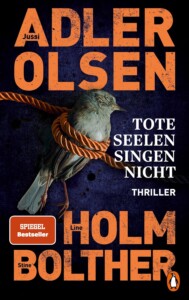Buchcover „Tote Seelen singen nicht“ von Jussi Adler-Olsen, Line Holm und Stine Bolther