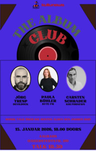 Ein Flyer für das Event vom Album Club am 15.01.2026 im Aalhaus in Altona um 18:30 Uhr. Zu sehen ist das Album Club Logo sowie die Sprecher:innen Jörg Tresp von Devilduck, Paula Bühler von ByteFM und Carsten Schrader von Kulturnews.