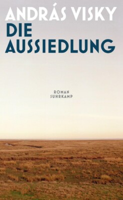 Buchcover „Die Aussiedlung“ von András Visky