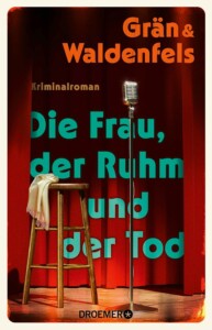 Buchcover „Die Frau, der Ruhm und der Tod“ von Grän & Waldenfels