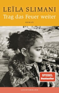 Buchcover „Trag das Feuer weiter“ von Leïla Slimani