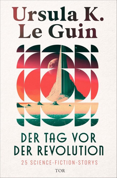 Buchcover „Der Tag vor der Revolution“ von Ursula K. Le Guin