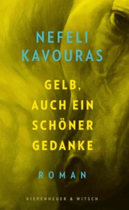 Buchcover „Gelb, auch ein schöner Gedanke“ von Nefeli Kavouras