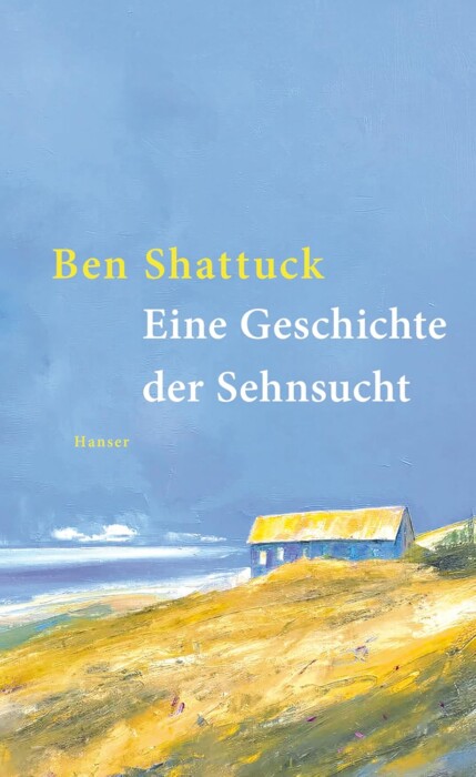 Buchcover „Eine Geschichte der Sehnsucht“ von Ben Shattuck