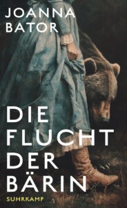 Buchcover „Die Flucht der Bärin“ von Joanna Bator