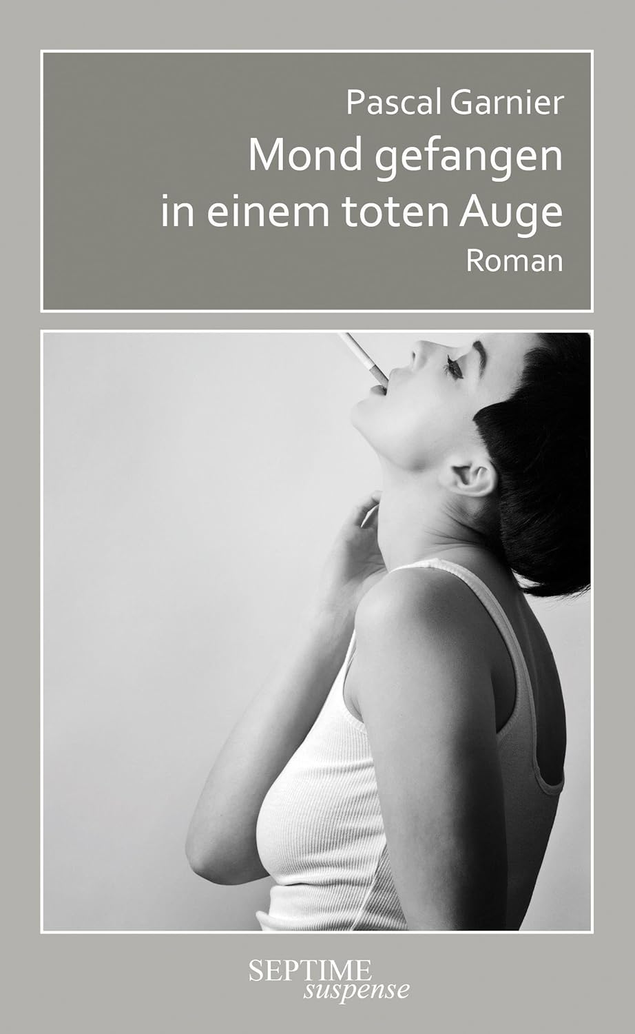 Buchcover „Mond gefangen in einem toten Auge“ von Pascal Garnier