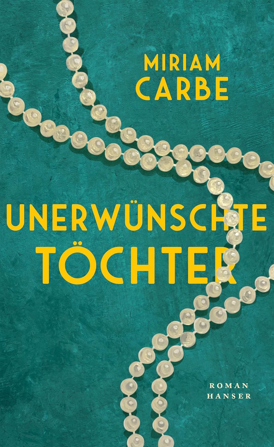 Buchcover „Unerwünschte Töchter“ von Miriam Carbe