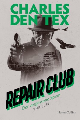 Buchcover „Repair Club – Der vergessene Spion“ von Charles den Tex