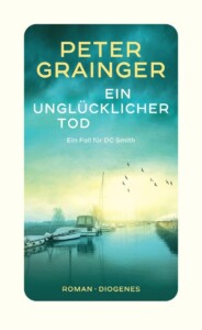 Buchcover „Ein unglücklicher Tod“ von Peter Grainger