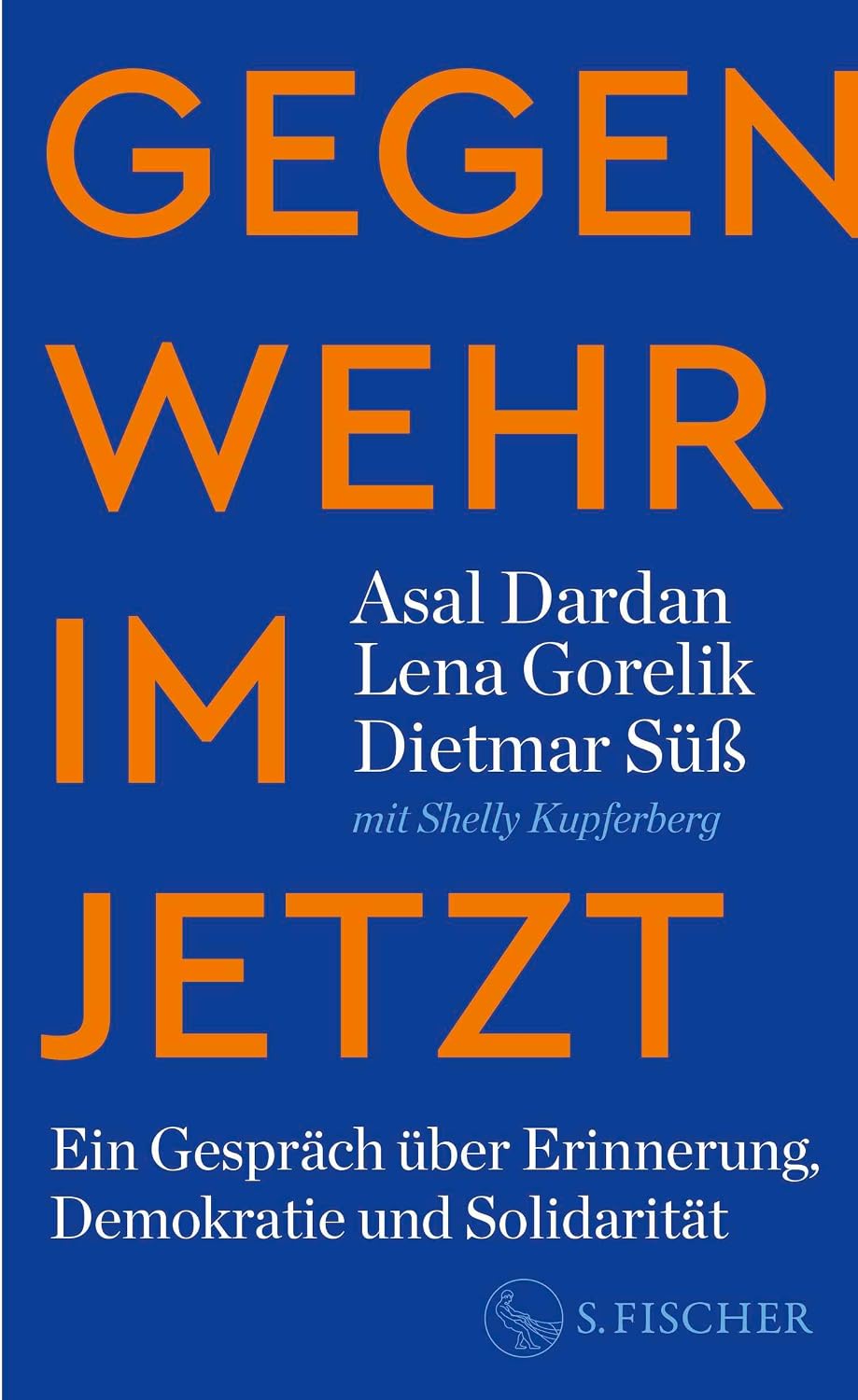 Buchcover „Gegenwehr im Jetzt“ von asal Dardan, Lena Gorelik und Dietmar Süss