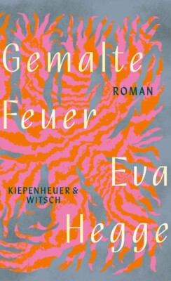 Buchcover „Gemalte Feuer“ von Eva Hegge