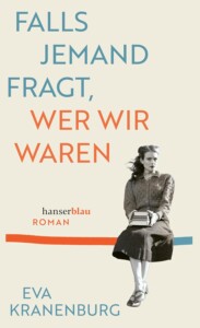 Buchcover „Falls jemand fragt, wer wir waren“ von Eva Kranenburg