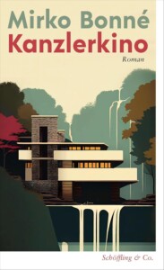 Die besten Bücher im September 2026: Buchcover „Kanzlerkino“ von Mirko Bonné
