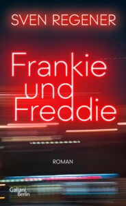 Buchcover „Frankie und Freddie“ von Sven Regener