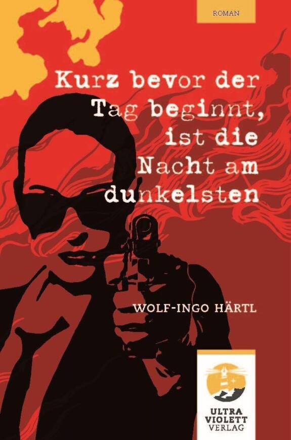 Buchcover „Kurz bevor der Tag beginnt, ist die Nacht am dunkelsten“ von Wolf-Ingo Härtl