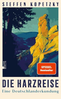 Buchcover „Die Harzreise. Eine Detschlanderkundung“ von Steffen Kopetzky