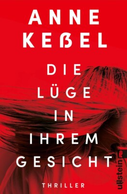 Buchcover „Die Lüge in ihrem Gesicht“ von Anne Keßel